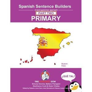 Spanish Primary Sentence Builders - PART 2: Primary Part 2 -- Gianfranco Conti